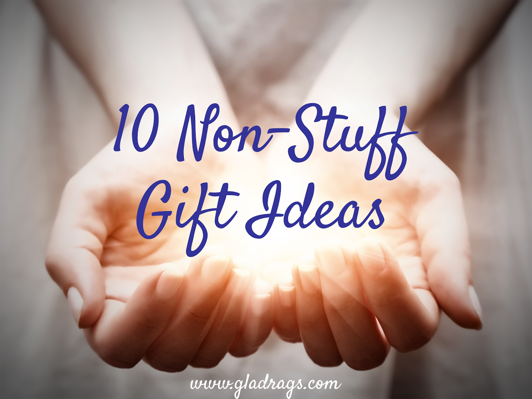 10 NonStuff Gift Ideas GladRags Gab